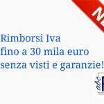 Rimborsi Iva fino a 30 mila euro senza visti e garanzie